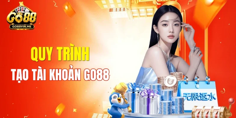 Quy trình tạo tài khoản GO88