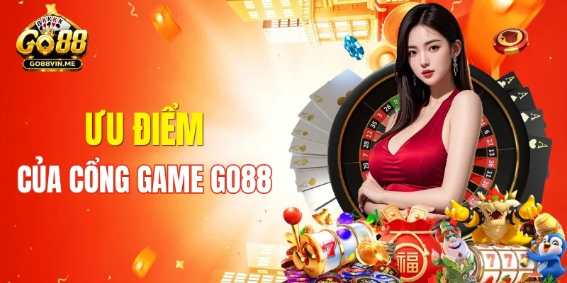 Ưu điểm khi nhắc tới cổng game